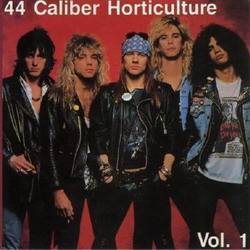 Guns N' Roses : 44 Caliber Horticulture Vol. 1